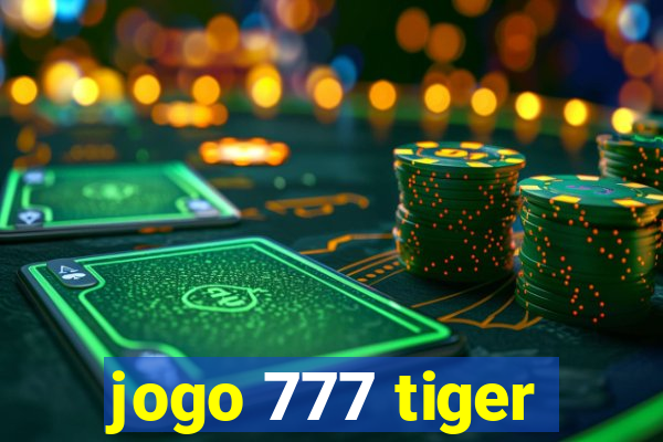 jogo 777 tiger