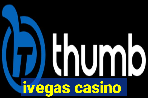 ivegas casino