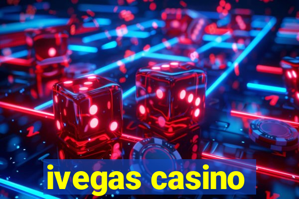 ivegas casino