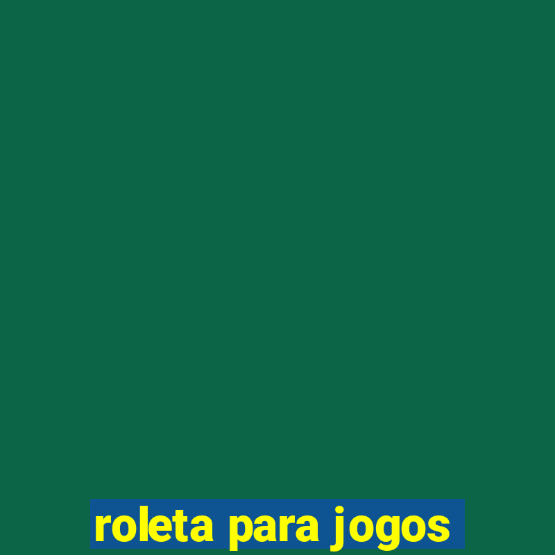 roleta para jogos