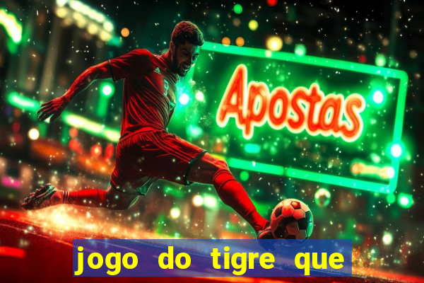 jogo do tigre que deposite 1 real