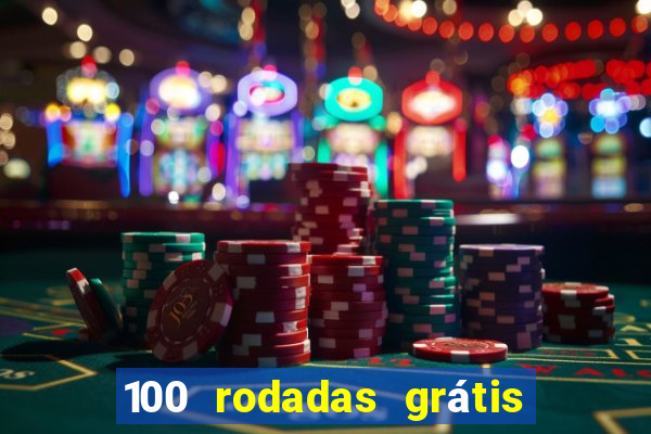 100 rodadas grátis sem depósito