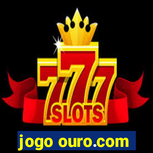 jogo ouro.com