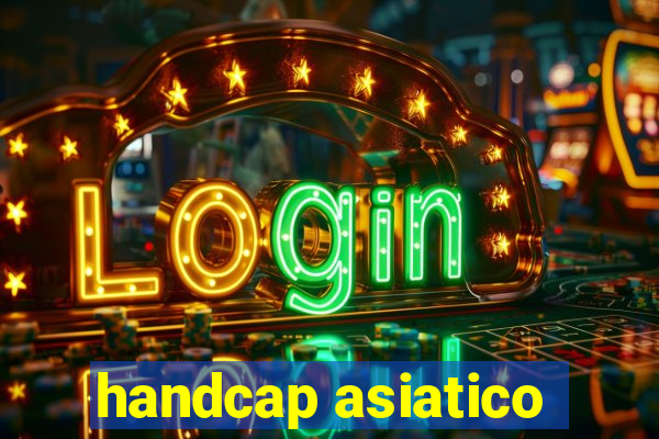 handcap asiatico