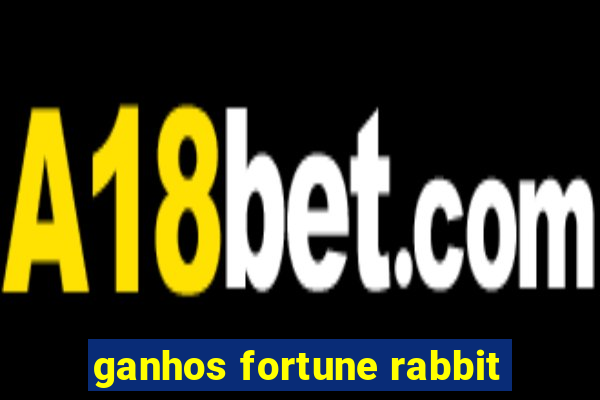 ganhos fortune rabbit