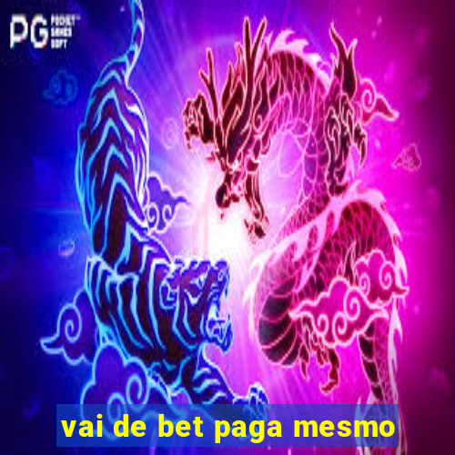 vai de bet paga mesmo