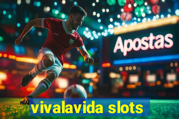 vivalavida slots