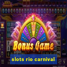 slots rio carnival