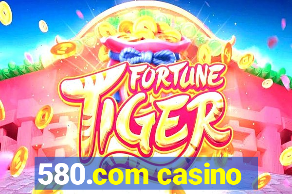 580.com casino