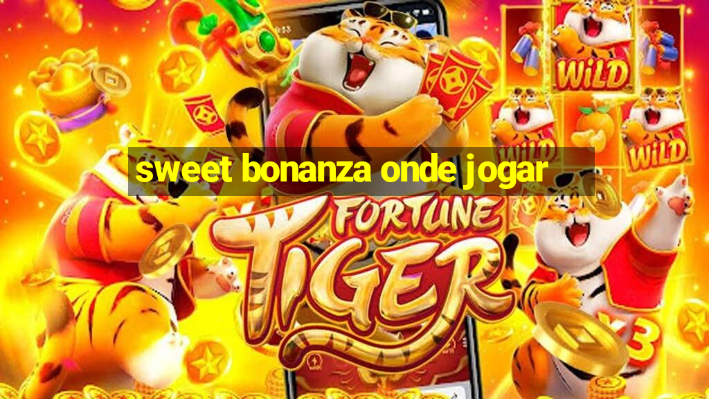 sweet bonanza onde jogar