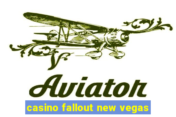 casino fallout new vegas