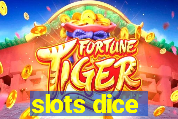 slots dice