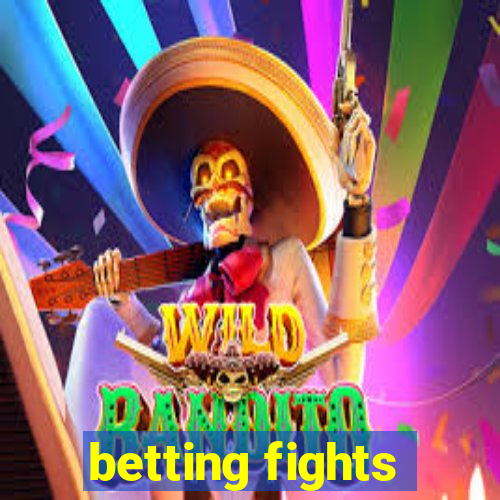 betting fights