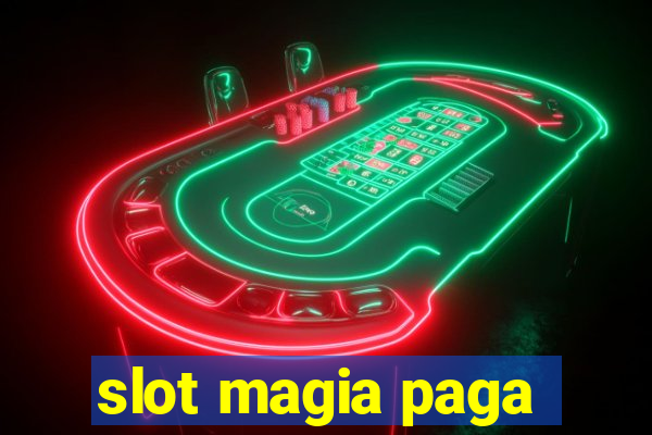 slot magia paga