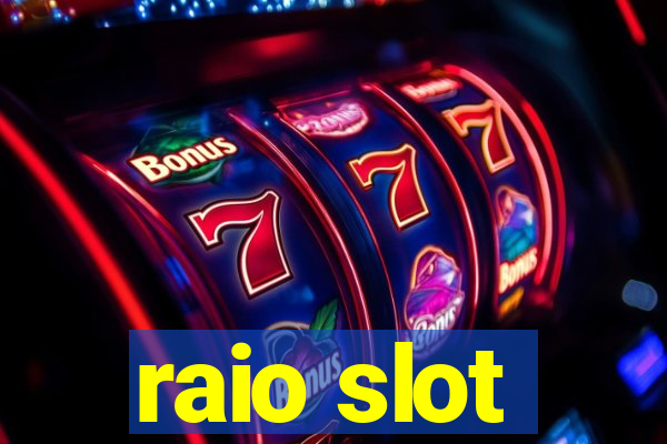 raio slot