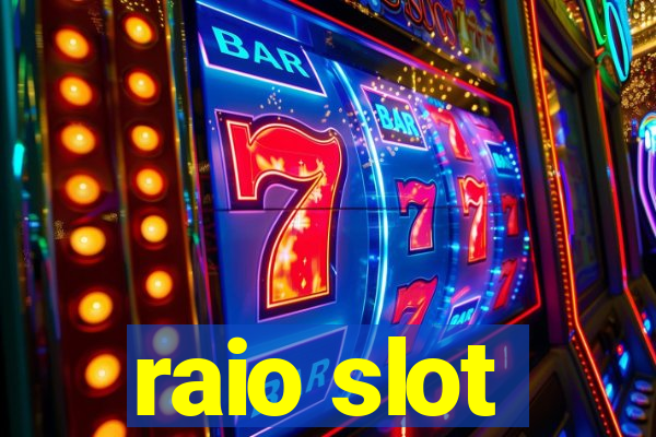 raio slot