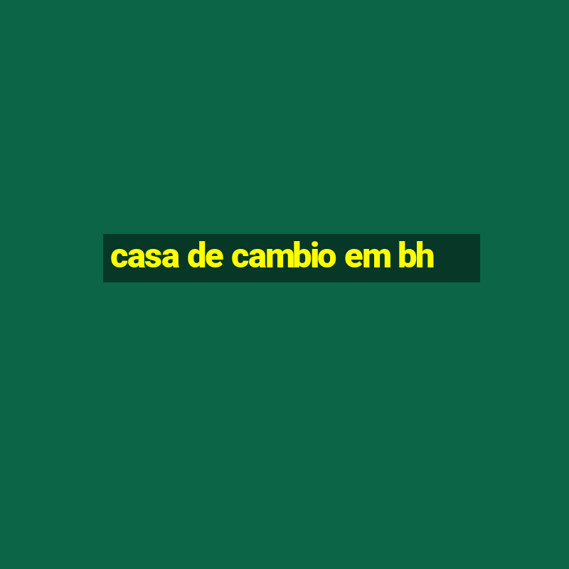 casa de cambio em bh