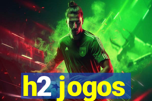 h2 jogos