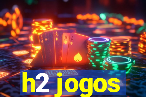 h2 jogos