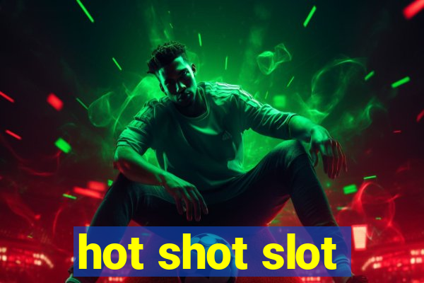 hot shot slot