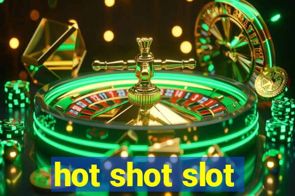 hot shot slot