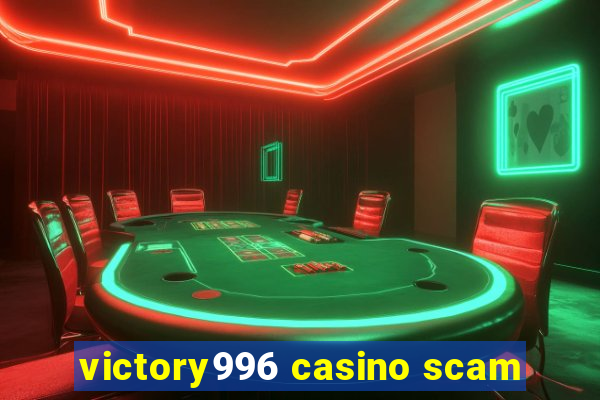 victory996 casino scam