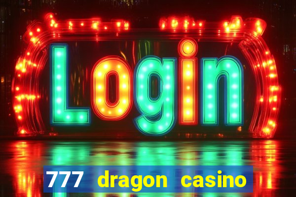 777 dragon casino bonus codes