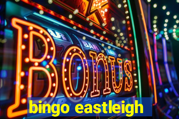 bingo eastleigh