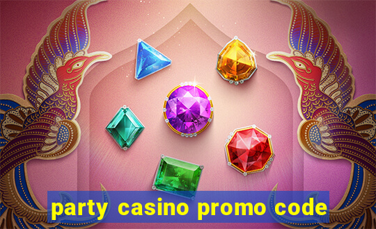 party casino promo code