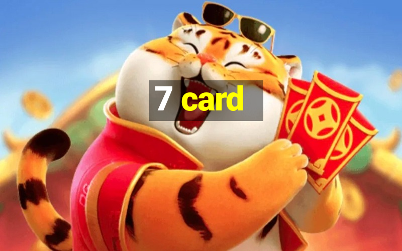 7 card