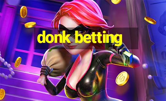 donk betting