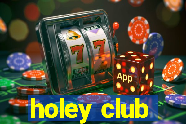 holey club