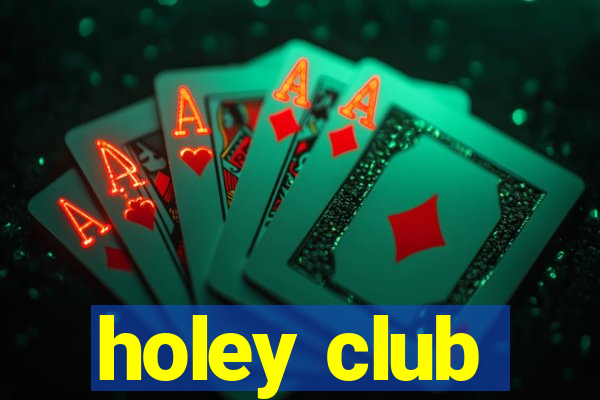 holey club