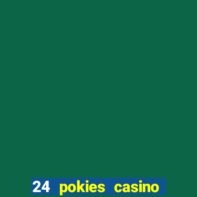 24 pokies casino bonus codes