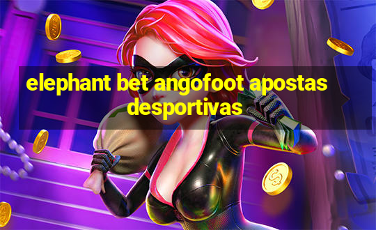 elephant bet angofoot apostas desportivas