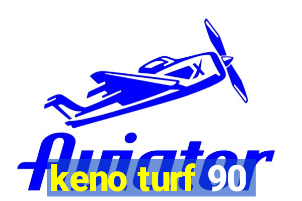 keno turf 90