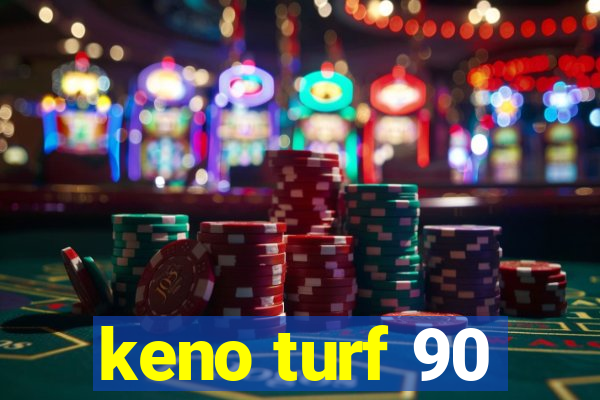 keno turf 90