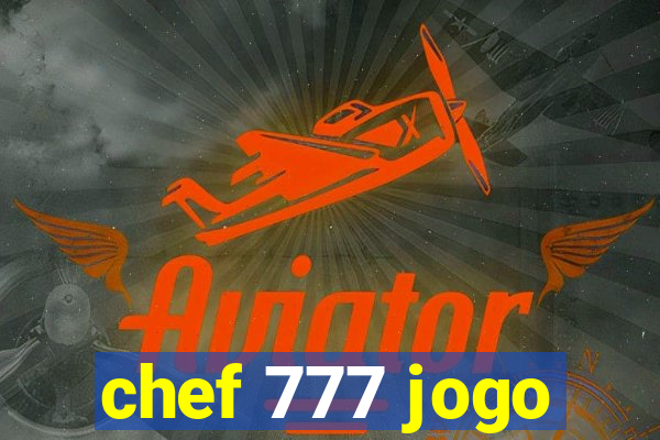 chef 777 jogo