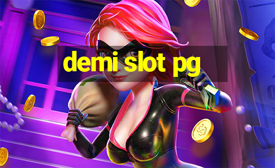 demi slot pg