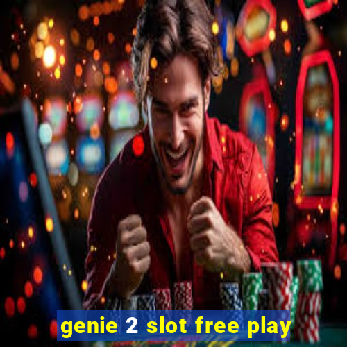 genie 2 slot free play