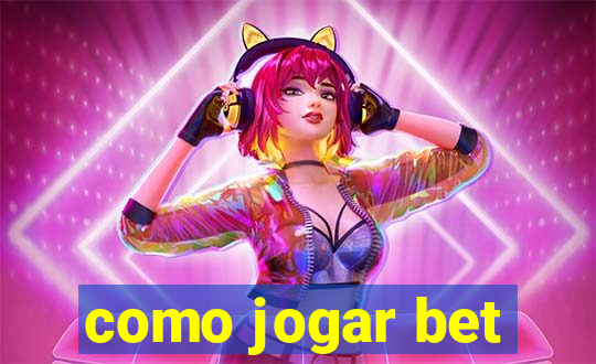 como jogar bet