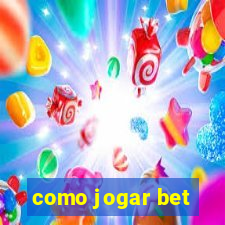 como jogar bet