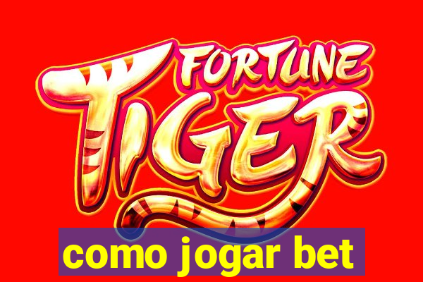 como jogar bet