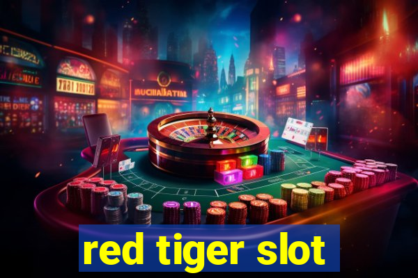 red tiger slot