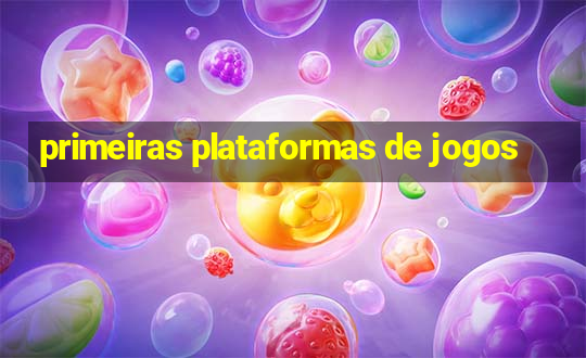 primeiras plataformas de jogos