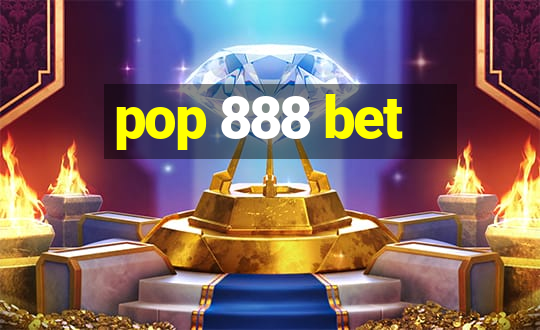 pop 888 bet