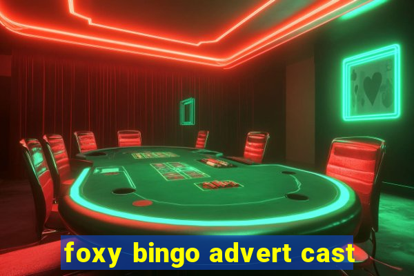 foxy bingo advert cast