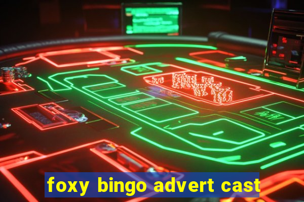 foxy bingo advert cast