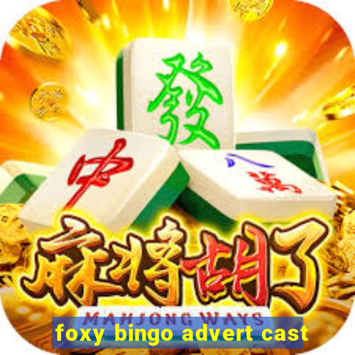 foxy bingo advert cast