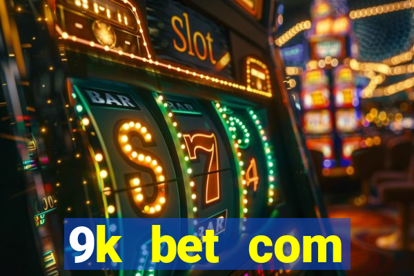 9k bet com registrar login